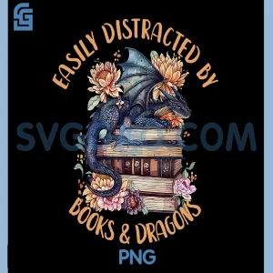 Easily Distracted By Books & Dragons PNG, Romantasy Book Lover PNG