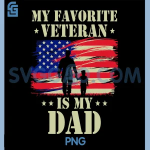 Father Veterans Day My PNG, Favorite Veteran is My Dad Proud PNG