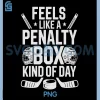 Feels Like A Penalty Box Kind of Day PNG, Funny Hockey Mask Stick PNG