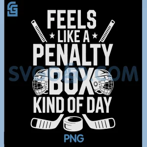Feels Like A Penalty Box Kind of Day PNG, Funny Hockey Mask Stick PNG
