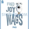 Find Joy It Wags PNG, Funny Dog Lover Cartoon Design PNG 2 Find Joy It Wags PNG, Funny Dog Lover Cartoon Design PNG