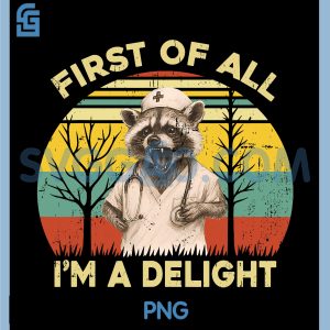 First of All Im A Delight PNG, Angry Raccoon Nurse PNG
