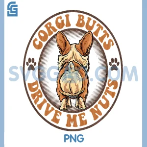 Corgi Butts Drive Me Nuts PNG, Pembroke Welsh Herding Dogs PNG