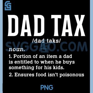 Dad Tax PNG, Definition Fathers Day PNG, Papa Humor Cool Daddy PNG