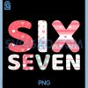 6 7 Valentines Day PNG, Funny Six Seven 6 7 PNG