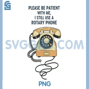 Please Be Patient With Me PNG, Funny Rotary Phone Meme PNG
