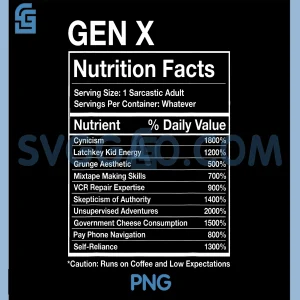 Gen X Nutrition Facts PNG, Funny Generation Meme PNG