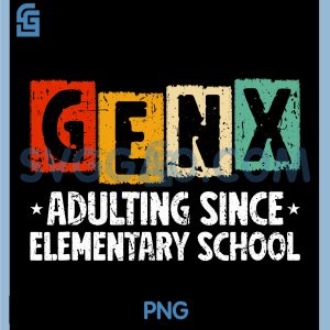 Retro Gen X Adulting PNG, Funny Adulting Since Elementary School PNG