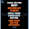 Good Better Best Quote PNG, Motivational Never Let It Rest Typography PNG