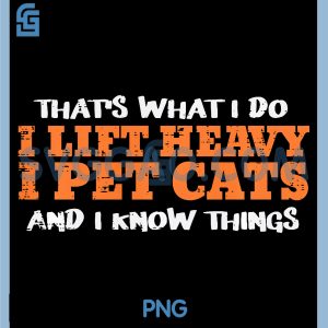 Thats What I Do Lift Heavy Pet Cats PNG, Workout PNG