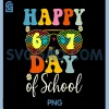Happy 6 7 Days of School PNG, Teacher 6 7th Day of School PNG
