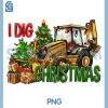 I Dig Christmas PNG, Truck Digging Xmas PNG