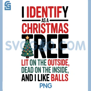 I Identify As A Christmas Tree PNG, Lit On The Outside Dead PNG