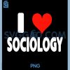I Love Sociology PNG, Heart Cute PNG, Funny School Teacher Professor PNG