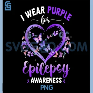 I Wear Purple For Epilepsy Awareness PNG, Month Heart Warrior PNG