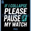 If I Collapse Please Pause My Watch PNG, Running Marathon Runner PNG
