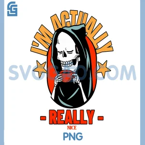 Im Actually Really Nice PNG, Funny Graphic PNG