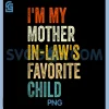 Funny Mother In Law Favorite Child Quote PNG, Retro Family Humor PNG