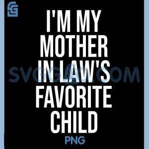 Funny Favorite Child Of Mother In Law PNG, Bold Retro Text Design PNG