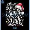 Im Santa Duh PNG, Funny Christmas PNG, Santa Hat PNG