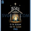 Jesus is The Reason for The Season PNG, Christmas Christian PNG