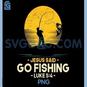 Jesus Said Go Fishing Luke 54 PNG, Christian Fishermen Faith PNG