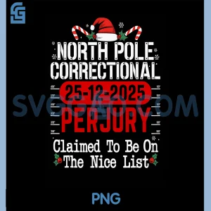 North Pole Correctional PNG, Perjury Claimed to Be The Nice List PNG