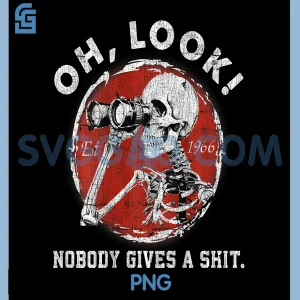 Oh Look Nobody Gives A Shit PNG, Skeleton Gen X Est.1966 PNG