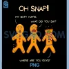 Oh Snap Gingerbread Man PNG, Christmas PNG