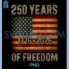 250 Years of Freedom PNG, 1776-2026 250th Birthday PNG