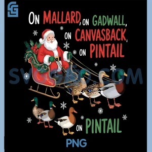 On Mallard, On Gadwall Christmas PNG, Funny Duck Hunting Santa PNG
