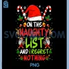 On The Naughty List And I Regret Nothing PNG, Funny Christmas PNG