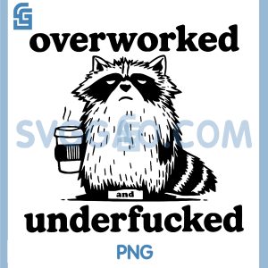 Overworked Raccoon With Coffee Humor PNG, Underfucked Sarcastic Mood PNG
