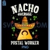 Nacho Average Postal Worker PNG, Funny Postman PNG