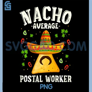 Nacho Average Postal Worker PNG, Funny Postman PNG