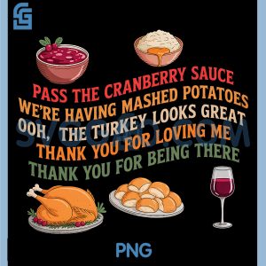 Pass The Cranberry Sauce PNG, We're Having Mashed Potatoes PNG