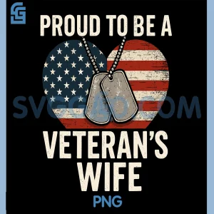 Proud Veterans Wife PNG, Patriotic Veterans Day PNG