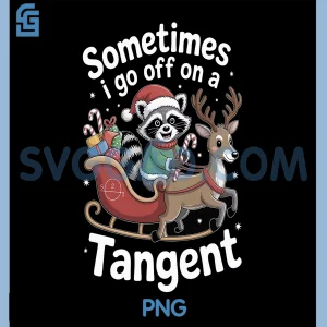 Sometimes I Go Off On A Tangent PNG, Chrismas Raccoon PNG