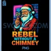 Rebel Without A Chimney PNG, Funny Urban Santa Christmas PNG