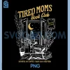 Tired Moms Book Club PNG, Bookish Booktrovert Mother's Day PNG