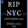 RIP New York City PNG, Funny Saying Sarcastic Novelty NYC PNG
