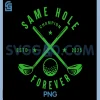 Same Hole Forever Golf PNG, Bachelor Party Bachelorette 2025 PNG 1 Same Hole Forever Golf PNG, Bachelor Party Bachelorette 2025 PNG