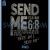 Send Me Isaiah 68 Christian PNG, Here Am I Send Me PNG
