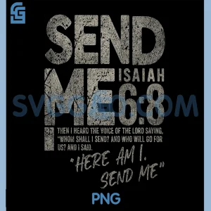 Send Me Isaiah 68 Christian PNG, Here Am I Send Me PNG