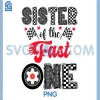 Sister Of The Fast One PNG, Car Racing 1St Birthday Boy PNG