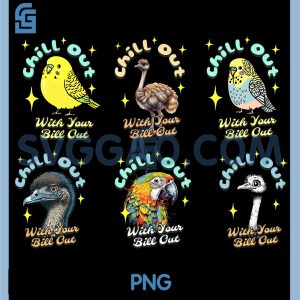 Chill Out With Your Bill Out PNG Bundle, Funny Bird Lover Ostrich Parrot Decor PNG Bundle