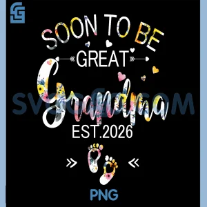 Soon To Be Great Grandma 2026 PNG, First time Grandma PNG
