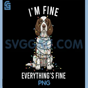 Im Fine Everything is Fine PNG, Springer Spaniel Christmas PNG