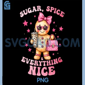 Sugar Spice Everything Nice PNG, Cute Gingerbread Holiday PNG