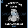 Support Your Local Garbage Gang PNG, Funny Raccoons Saying Quote PNG 2 Support Your Local Garbage Gang PNG, Funny Raccoons Saying Quote PNG